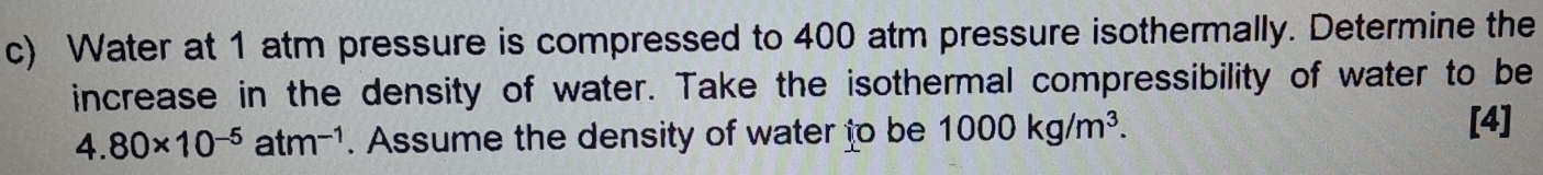 Solved: Water at 1 atm pressure is compressed to 400 atm pressure ...