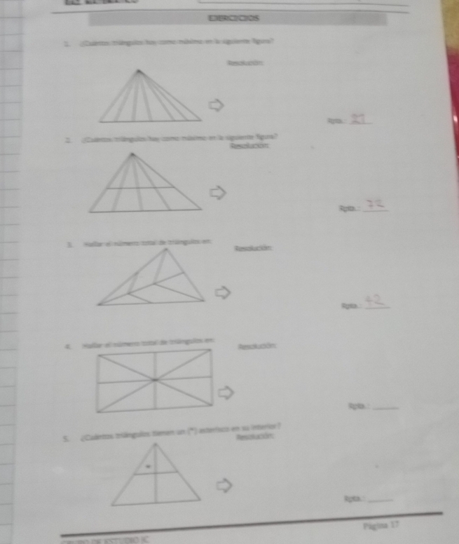 EIBRICI CIOS 
Cuares mánguas ha coma múira en la sguien lgur' 
Resolución 
_ 
2 adenas tráguia hay coma músima en la siguientte figura 
Resolucion 
_ 
_ 
wrr tt de cgl em 
Rpla. :_ 
S. ¿Cadentos triángulos tiemen un (*) esteríso en su interios ) 
Resonución 
Rpta._ 
Página 17