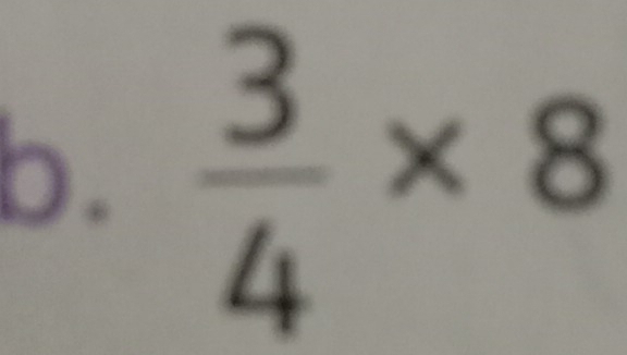  3/4 * 8