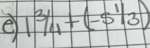 1^3/_4+(-5^1/_3)