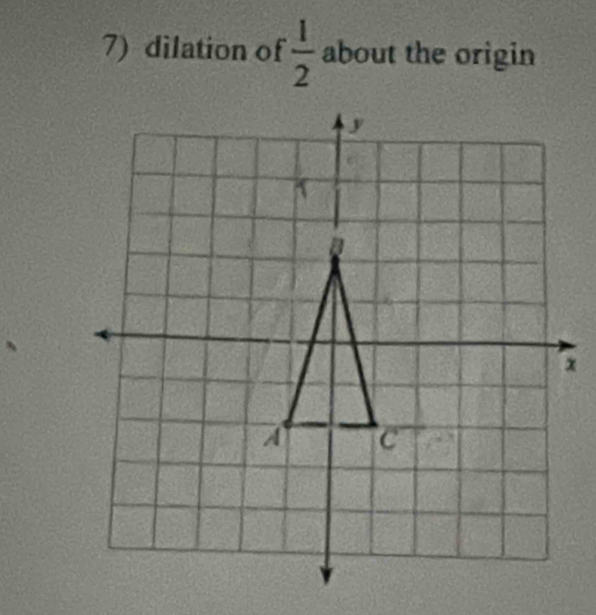 dilation of  1/2  about the origin