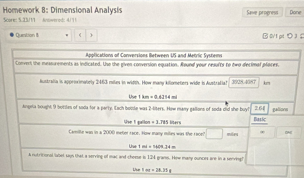 Homework 8: Dimensional Analysis Done
Save progress
Score: 5.23/11 Answered: 4/11
Question 8 < > □ 0/1 pt つ 3