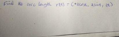 Find the arc length r(t)=(t2cos t,2sin t,2t)