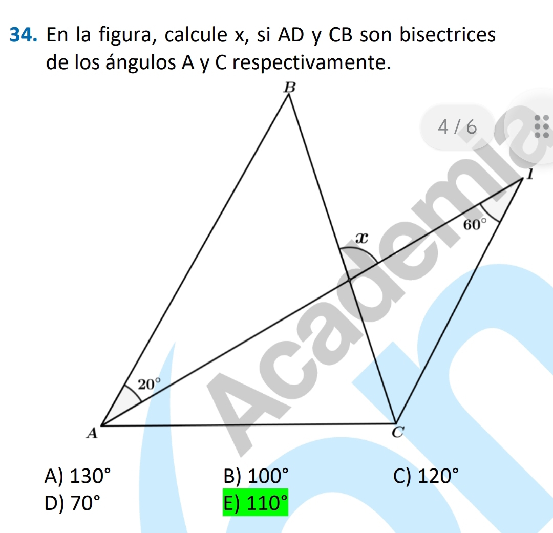 En la figura, calcule x, si AD y CB son bisectrices
A) 130° B) 100° C) 120°
D) 70° E) 110°