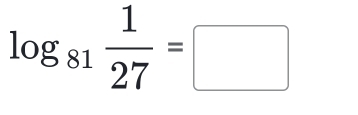 log _81 1/27 =□
