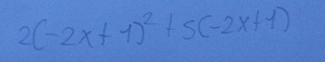 2(-2x+1)^2+5(-2x+1)