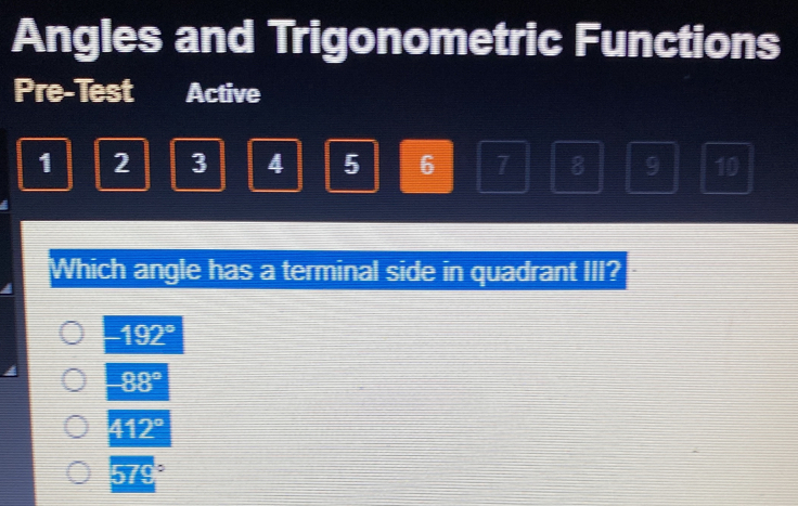 Solved: Angles and Trigonometric Functions Pre-Test Active 1 2 3 4 5 6 ...