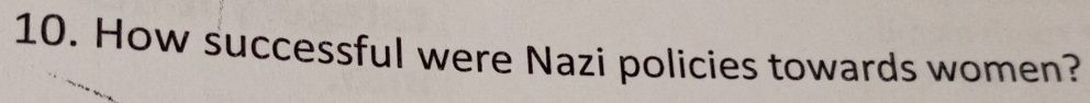 How successful were Nazi policies towards women?