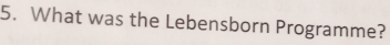 What was the Lebensborn Programme?