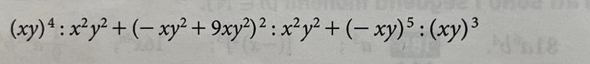 (xy)^4:x^2y^2+(-xy^2+9xy^2)^2:x^2y^2+(-xy)^5:(xy)^3