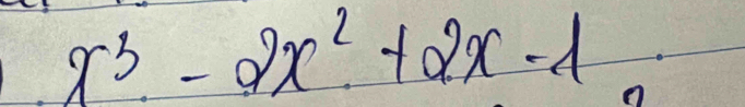 x^3-2x^2+2x-1 n