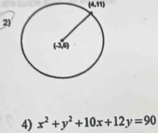 (4,11)
2)
4) x^2+y^2+10x+12y=90