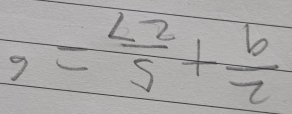 ,= L2/5 + b/2 