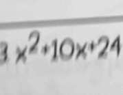 3x^2+10x+24