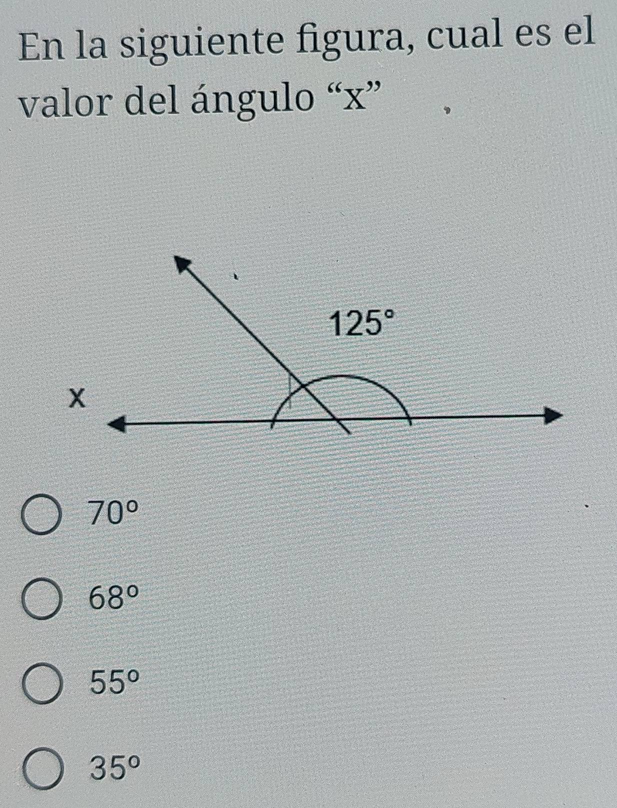 En la siguiente figura, cual es el
valor del ángulo “x”
70°
68°
55°
35°