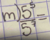  5^5/5^7 =