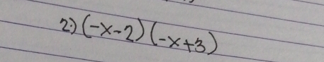 27 (-x-2)(-x+3)