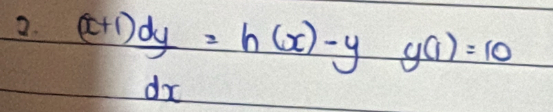 (x+1)dy=h(x)-yy(1)=10