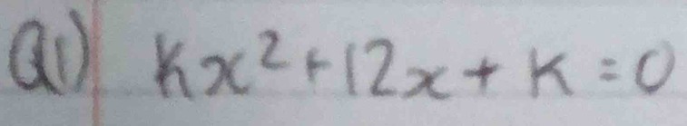 ao kx^2+12x+k=0