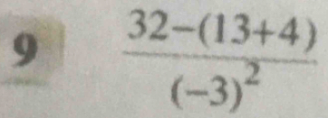 9 frac 32-(13+4)(-3)^2