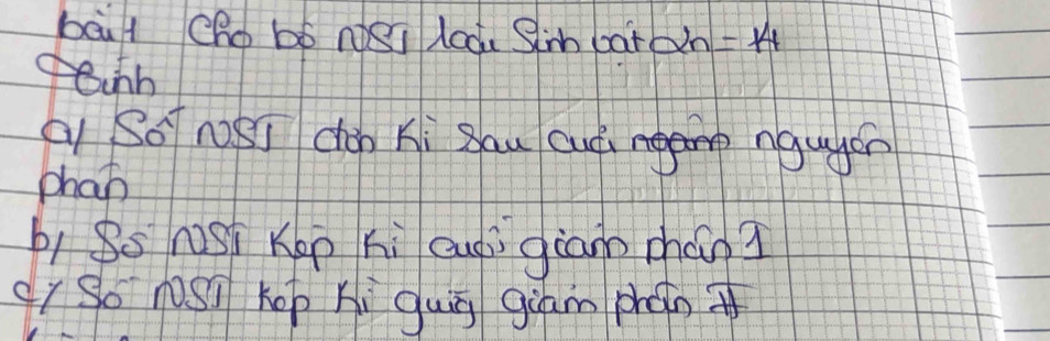 baut Cho bó NSi lod. Sih oat on =x+1
finb 
a So nSI chop Ki Sau cut nguyen 
phan 
i Ss hSì Kep hì cuì giann chán ? 
er So ns kop Ki guā giam phán