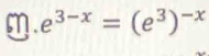 e^(3-x)=(e^3)^-x