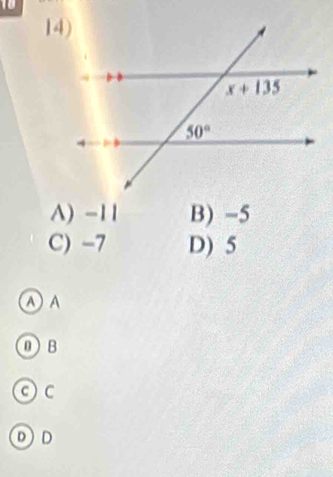 18
A) -11 B) -5
C) -7 D) 5
① A
0B
O c
DD