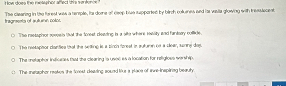 Solved: How does the metaphor affect this sentence? The clearing in the ...