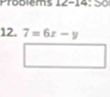 Problems 12-14: S o