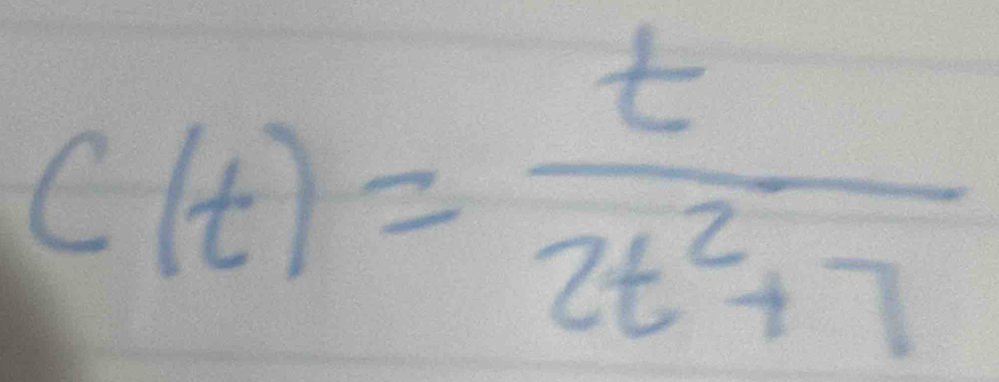 C(t)= t/2t^2+7 