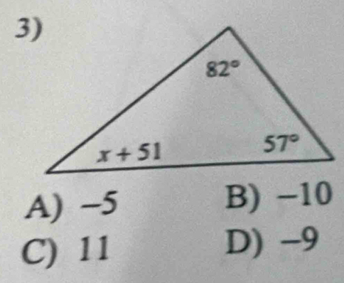 A) -5 B) −10
C) 11 D) -9