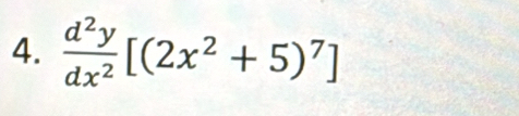  d^2y/dx^2 [(2x^2+5)^7]