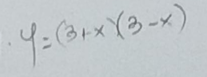 y=(3+x)(3-x)