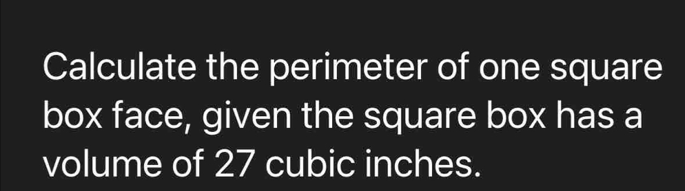 Calculate the perimeter of one square box face, given the square box ...