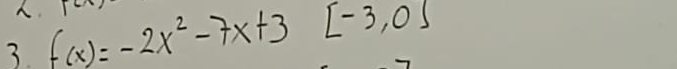 f(x)=-2x^2-7x+3[-3,0]