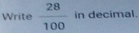 Write  28/100  in decimal.