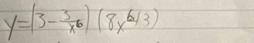 y=(3- 3/x^6 )(8x^(6/3))