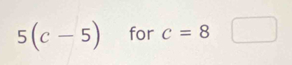 5(c-5) for c=8□