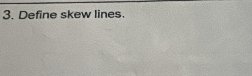 Define skew lines.