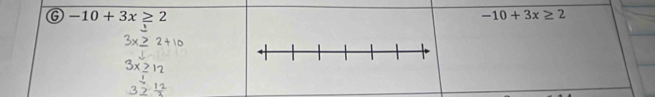 -10+3x≥ 2
-10+3x≥ 2