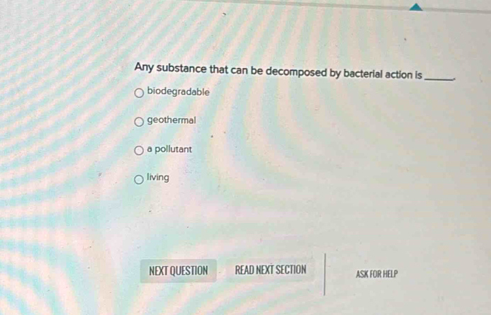 Solved: Any substance that can be decomposed by bacterial action is ...