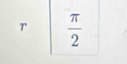 T
 π /2 