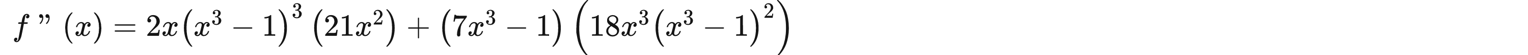 f''(x)=2x(x^3-1)^3(21x^2)+(7x^3-1)(18x^3(x^3-1)^2)