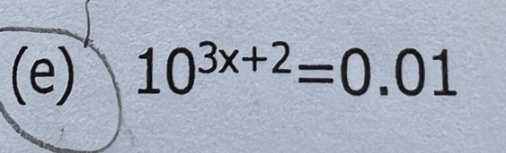 10^(3x+2)=0.01