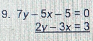 7y-5x-5=0
_ 2y-3x=3