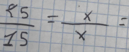  95/15 = x/x =