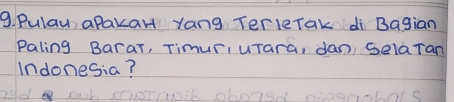 Pulay, aPakaH yang TerleTak di Bagian 
Paling Barar, Timuri uTara, dan selaTan 
Indonesia?