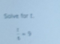 Solve for t.
 1/6 =9