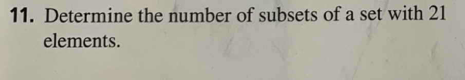 Determine the number of subsets of a set with 21
elements.