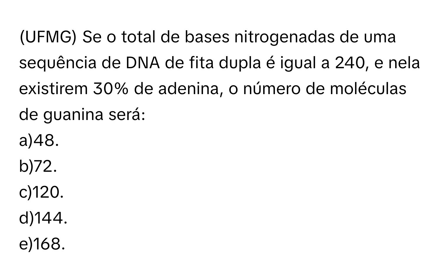 Solved: (UFMG) Se o total de bases nitrogenadas de uma sequência de DNA de  fita dupla é igual a 24 [Others], image size:1500x952